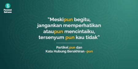 Partikel pun dan Kata Hubung Berakhiran pun — Gambar©MW