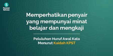 Peluluhan Huruf Awal Kata Menurut Kaidah KPST — Gambar©MW